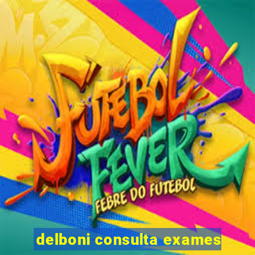 delboni consulta exames